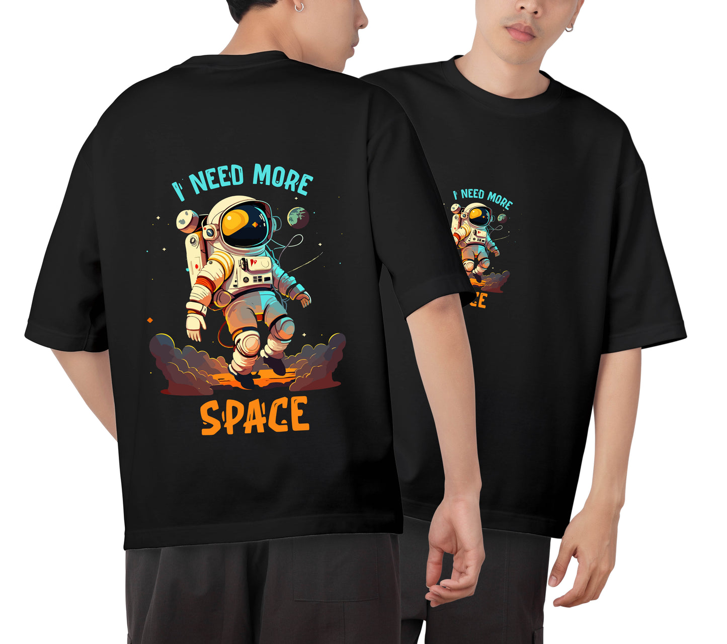 I Need More Space Graphic Printed Unisex Oversized T-shirt D028