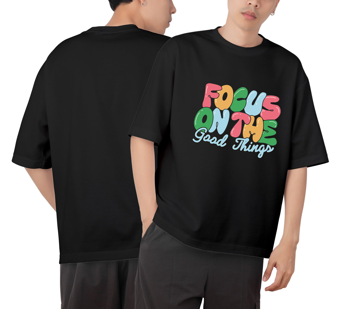 Focus On The Good Thing Graphic Printed Unisex Oversized T-shirt D111