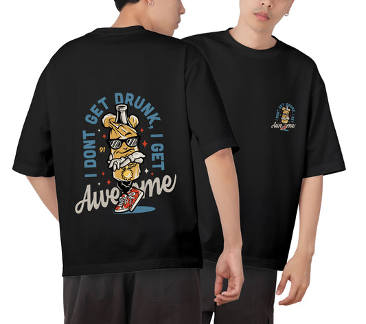 I Don't Drunk Graphic Printed  Unisex Oversized T-shirt  D052