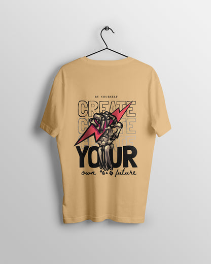 Create Your Own Future Graphic Printed  Unisex Oversized T-shirt D030